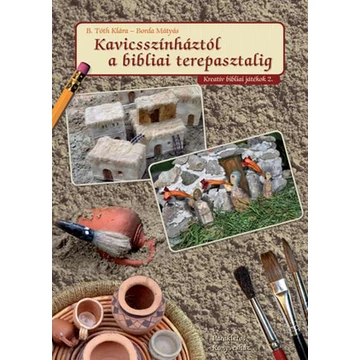 Kavicsszínháztól a bibiliai terepasztalig